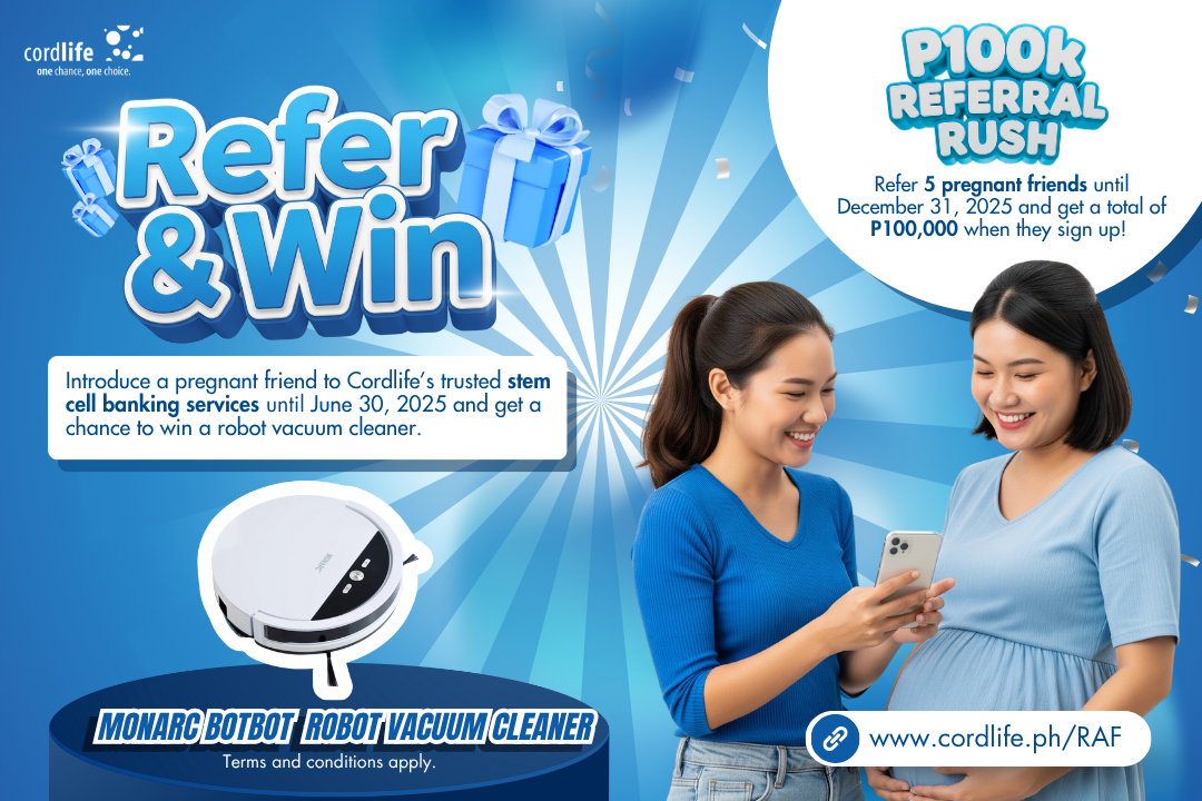 Introduce a pregnant friend to Cordlife’s trusted stem cell banking services until June 30, 2025 and get a chance to win a robot vacuum cleaner.